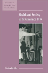 Title: Health and Society in Britain since 1939, Author: Virginia Berridge