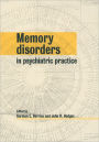 Memory Disorders in Psychiatric Practice / Edition 1