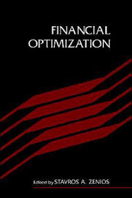 Title: Financial Optimization / Edition 1, Author: Stavros A. Zenios