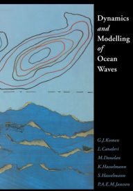 Title: Dynamics and Modelling of Ocean Waves, Author: G. J. Komen