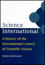 Science International: A History of the International Council of Scientific Unions