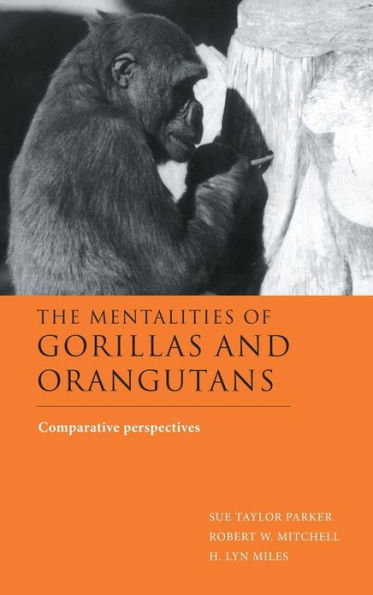 The Mentalities of Gorillas and Orangutans: Comparative Perspectives