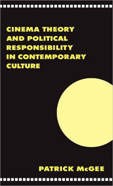 Cinema, Theory, and Political Responsibility in Contemporary Culture