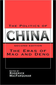 The Politics of China: The Eras of Mao and Deng / Edition 2