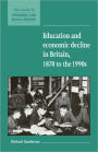 Education and Economic Decline in Britain, 1870 to the 1990s