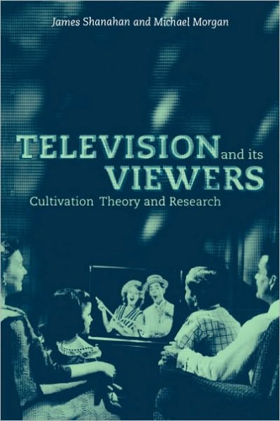 Television and its Viewers: Cultivation Theory and Research