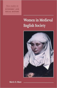 Title: Women in Medieval English Society, Author: Mavis E. Mate