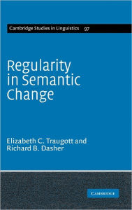 Title: Regularity in Semantic Change, Author: Elizabeth Closs Traugott