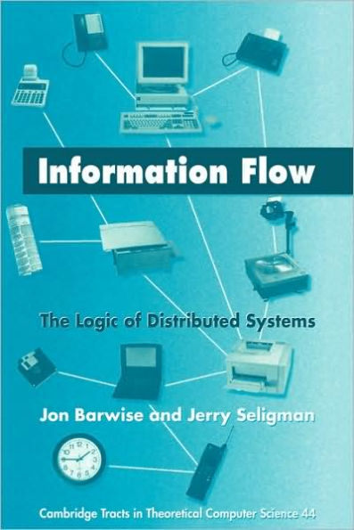 Information Flow: The Logic of Distributed Systems