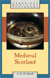 Title: Medieval Scotland, Author: A. D. M. Barrell