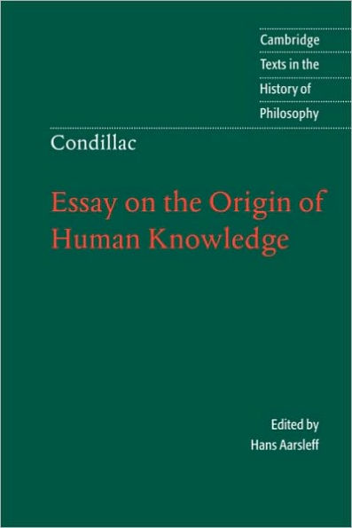 Condillac: Essay on the Origin of Human Knowledge / Edition 1