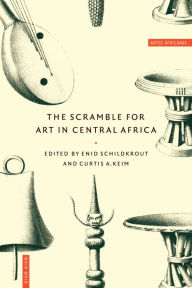 Title: The Scramble for Art in Central Africa / Edition 1, Author: Enid Schildkrout