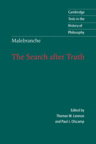 Title: Malebranche: The Search after Truth: With Elucidations of The Search after Truth, Author: Nicolas Malebranche