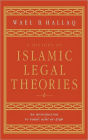 A History of Islamic Legal Theories: An Introduction to Sunni Usul al-fiqh