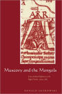 Muscovy and the Mongols: Cross-Cultural Influences on the Steppe Frontier, 1304-1589