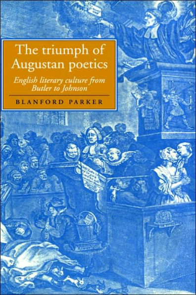 The Triumph of Augustan Poetics: English Literary Culture from Butler to Johnson