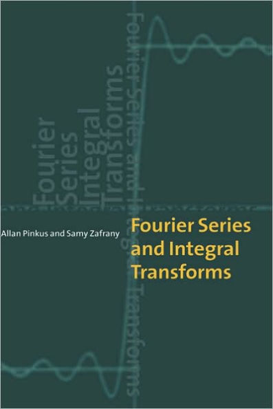 Fourier Series and Integral Transforms