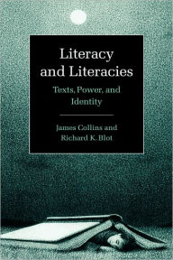 Title: Literacy and Literacies: Texts, Power, and Identity, Author: James Collins