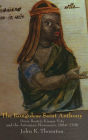 The Kongolese Saint Anthony: Dona Beatriz Kimpa Vita and the Antonian Movement, 1684-1706 / Edition 2