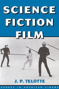 Title: Science Fiction Film, Author: J. P. Telotte