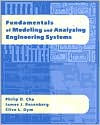 Title: Fundamentals of Modeling and Analyzing Engineering Systems / Edition 1, Author: Philip D. Cha