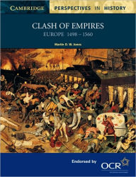 Title: Clash of Empires: Europe 1498-1560, Author: Martin D. W. Jones