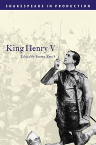 Title: King Henry V (Shakespeare in Production Series) / Edition 1, Author: William Shakespeare