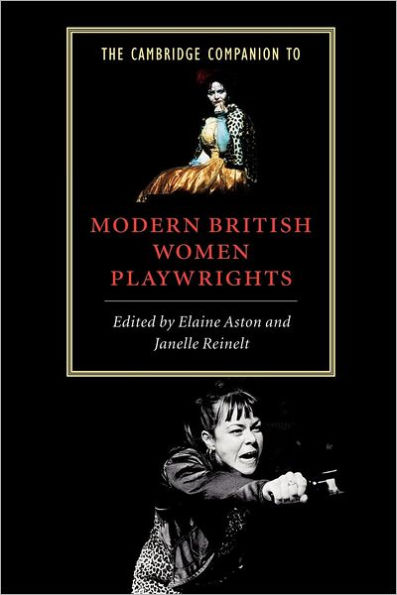 The Cambridge Companion to Modern British Women Playwrights / Edition 1