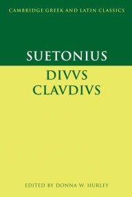 Title: Suetonius: Diuus Claudius / Edition 1, Author: Suetonius