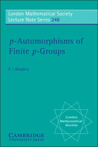 Title: p-Automorphisms of Finite p-Groups, Author: Evgenii I. Khukhro