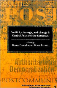 Title: Conflict, Cleavage, and Change in Central Asia and the Caucasus / Edition 1, Author: Karen Dawisha