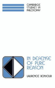 Title: In Defense of Pure Reason: A Rationalist Account of A Priori Justification / Edition 1, Author: Laurence BonJour