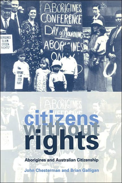 Citizens without Rights: Aborigines Citizenship by John Chesterman, Brian Paperback | Barnes & Noble®