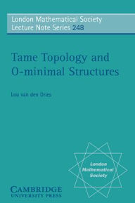 Title: Tame Topology and O-minimal Structures, Author: L. P. D. van den Dries