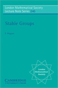 Title: Stable Groups, Author: F. Wagner