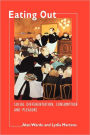 Eating Out: Social Differentiation, Consumption and Pleasure