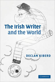 Title: The Irish Writer and the World, Author: Declan Kiberd