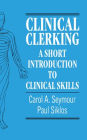 Clinical Clerking: A Short Introduction to Clinical Skills / Edition 2