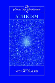 Title: The Cambridge Companion to Atheism, Author: Michael Martin