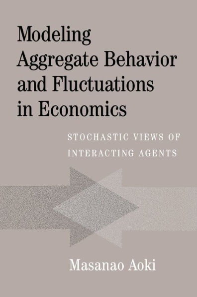 Modeling Aggregate Behavior and Fluctuations in Economics: Stochastic Views of Interacting Agents