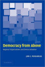 Democracy from Above: Regional Organizations and Democratization