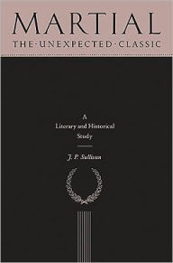 Title: Martial: The Unexpected Classic, Author: J. P. Sullivan