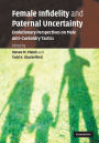 Female Infidelity and Paternal Uncertainty: Evolutionary Perspectives on Male Anti-Cuckoldry Tactics