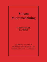 Title: Silicon Micromachining, Author: M. Elwenspoek