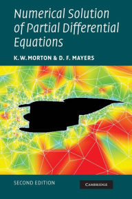 Title: Numerical Solution of Partial Differential Equations: An Introduction / Edition 2, Author: K. W. Morton