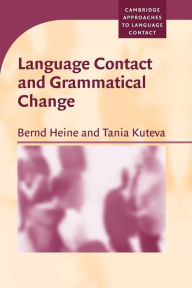 Title: Language Contact and Grammatical Change, Author: Bernd Heine