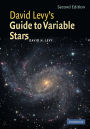 David Levy's Guide to Variable Stars / Edition 2