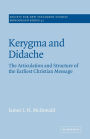 Kerygma and Didache: The Articulation and Structure of the Earliest Christian Message