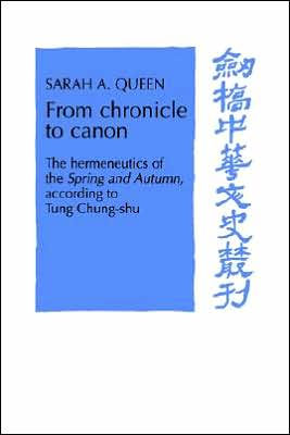 From Chronicle to Canon: The Hermeneutics of the Spring and Autumn according to Tung Chung-shu