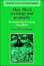 Marc Bloch, Sociology and Geography: Encountering Changing Disciplines